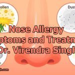 Nose Allergy Symptoms and Treatment Dr. Virendra Singh