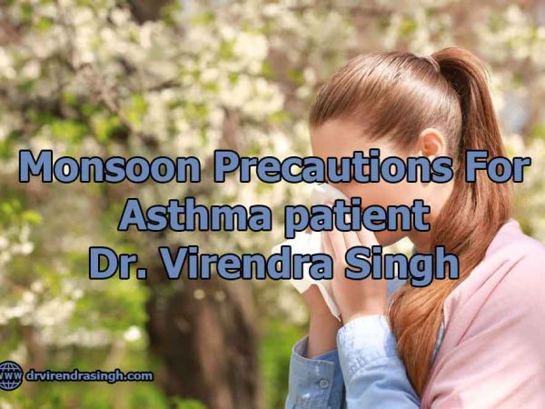 Monsoon Precautions For Asthma patient - Dr. Virendra Singh
