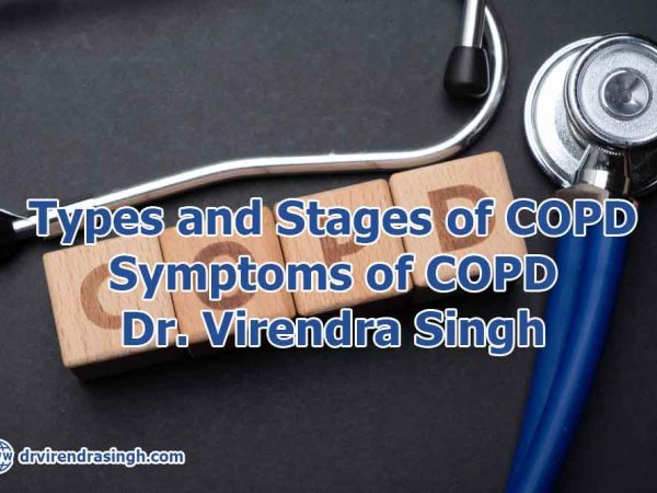 Types and Stages of COPD - Dr. Virendra Singh