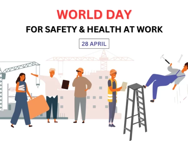 World Day for Safety and Health at Work - 28 April
